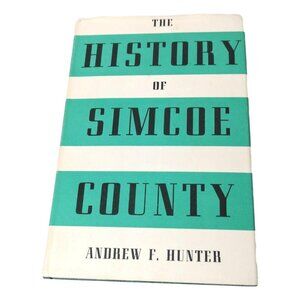 Ontario Local History of Simcoe County Andrew Hunter Book HC DJ 1948